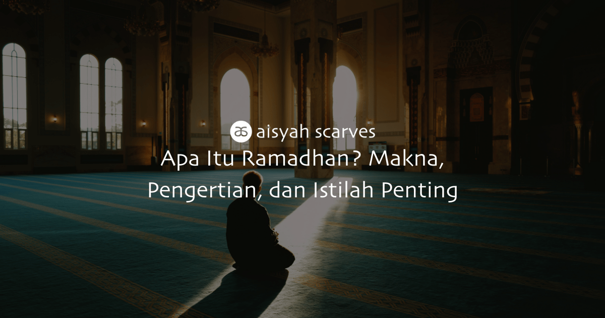 apa itu ramadhan_aisyah scarves